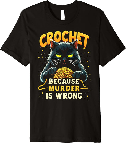 Crochet Because Murder is Wrong Funny Black Cat Yarn Premium