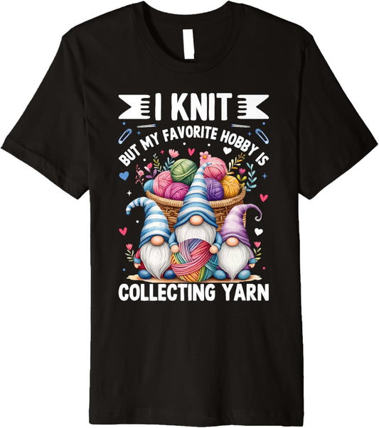 I Knit But My Favorite Hobby Is Collecting Yarn Premium