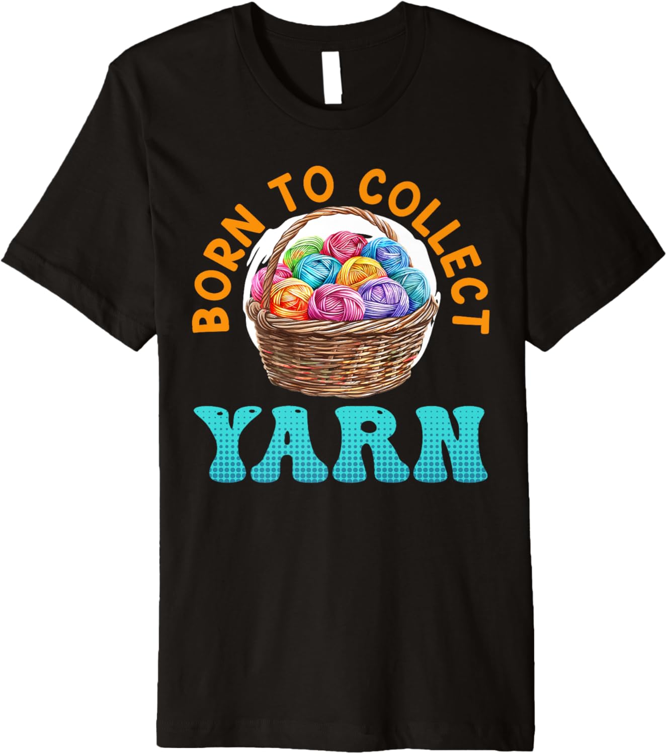 Yarn Collection BORN TO COLLECT YARN Funny Yarn Collector Premium