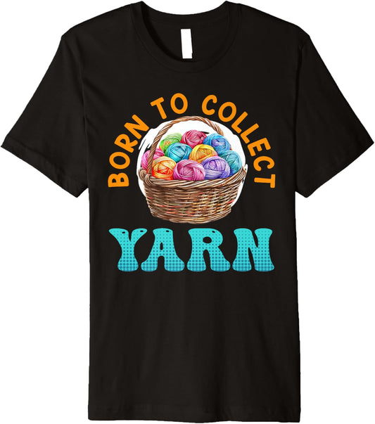 Yarn Collection BORN TO COLLECT YARN Funny Yarn Collector Premium