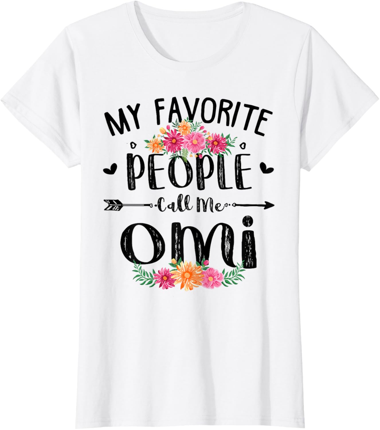 My Favorite People Call Me Omi Tee Mother's Day Gift
