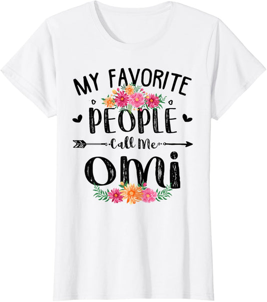My Favorite People Call Me Omi Tee Mother's Day Gift