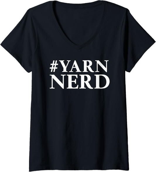 Womens #YarnNerd Yarn Nerd for Knitters and Crocheters V-Neck