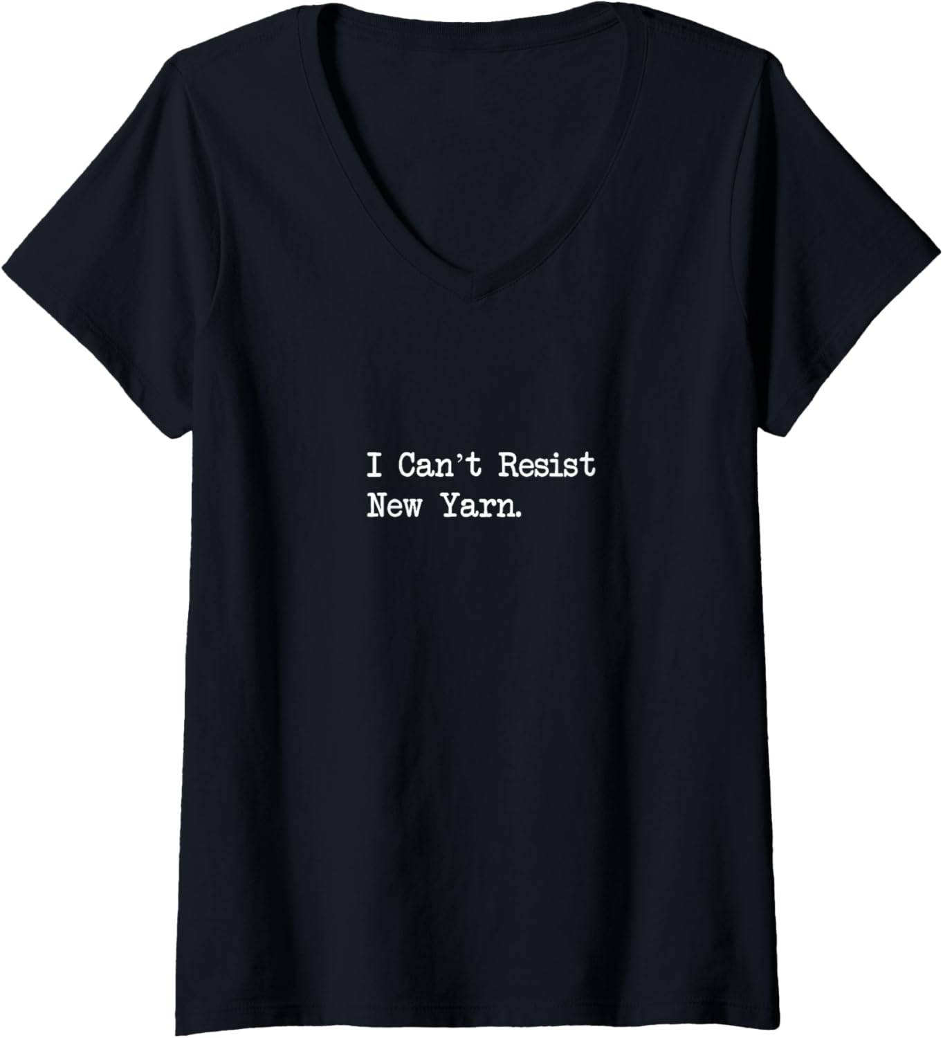 Womens I Can\u2019t Resist New Yarn Sarcastic Knitting Quotes Apparel V-Neck