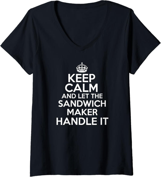 Womens Keep calm and let the sandwich maker handle it V-Neck