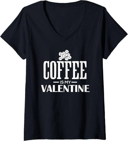 Womens Coffee Is My Valentine funny coffee maker V-Neck