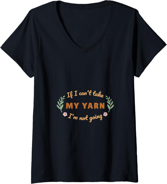Womens Funny Yarn Lover's Quote for Knitters V-Neck