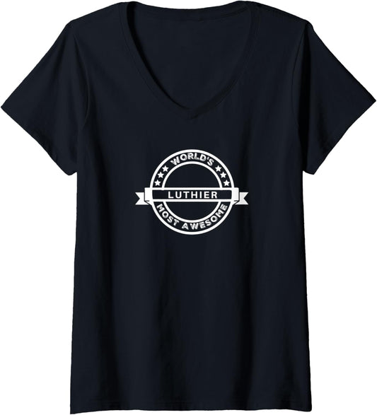 Womens Luthier Gift Worlds Most Awesome Guitar Violin Maker V-Neck