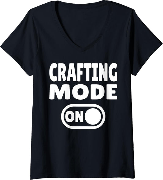 Womens Crafting Mode ON \u2013 Creative Design for Makers & DIY Fans V-Neck