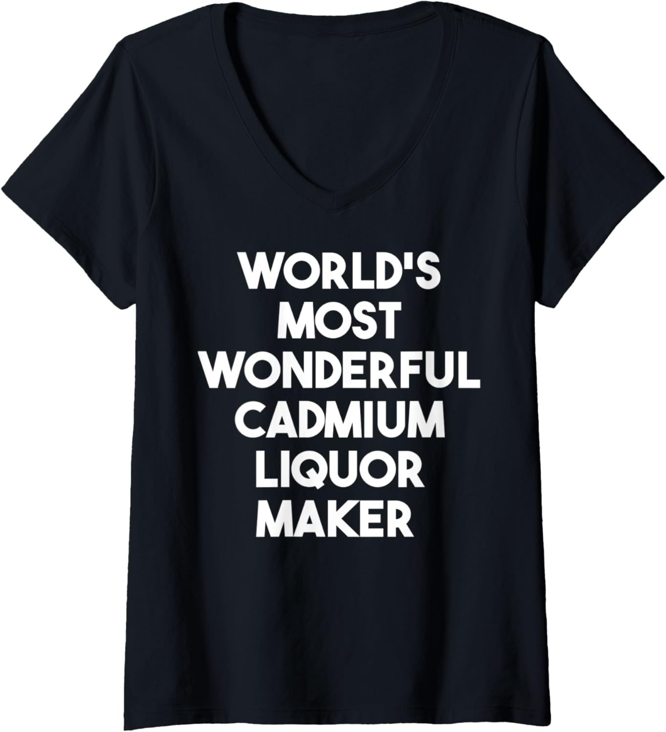 Womens World's Most Wonderful Cadmium Liquor Maker V-Neck