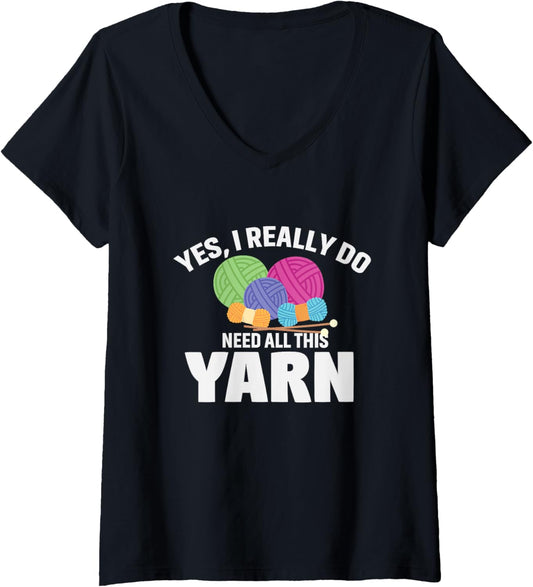 Womens Yes, I Really Do Need All This yarn V-Neck