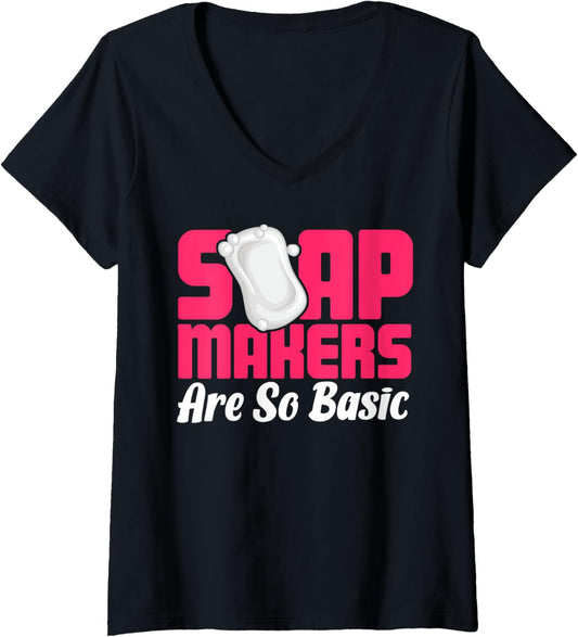 Womens Soap Making Soap Maker Soapologist Soap Makers Are So Basic V-Neck