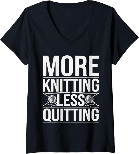 Womens More Knitting Less Quitting Funny Yarn Hobby Pun V-Neck