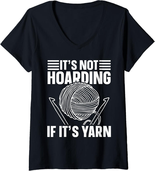 Womens It's Not Hoarding If It's Yarn Funny Crocheting Knitting V-Neck