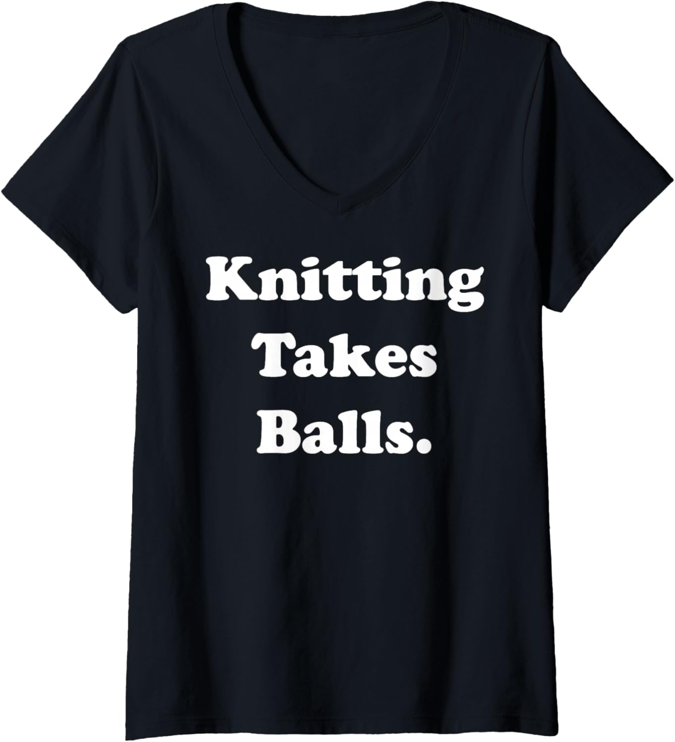 Womens Knitting Takes Balls Yarn Humor Quote V-Neck
