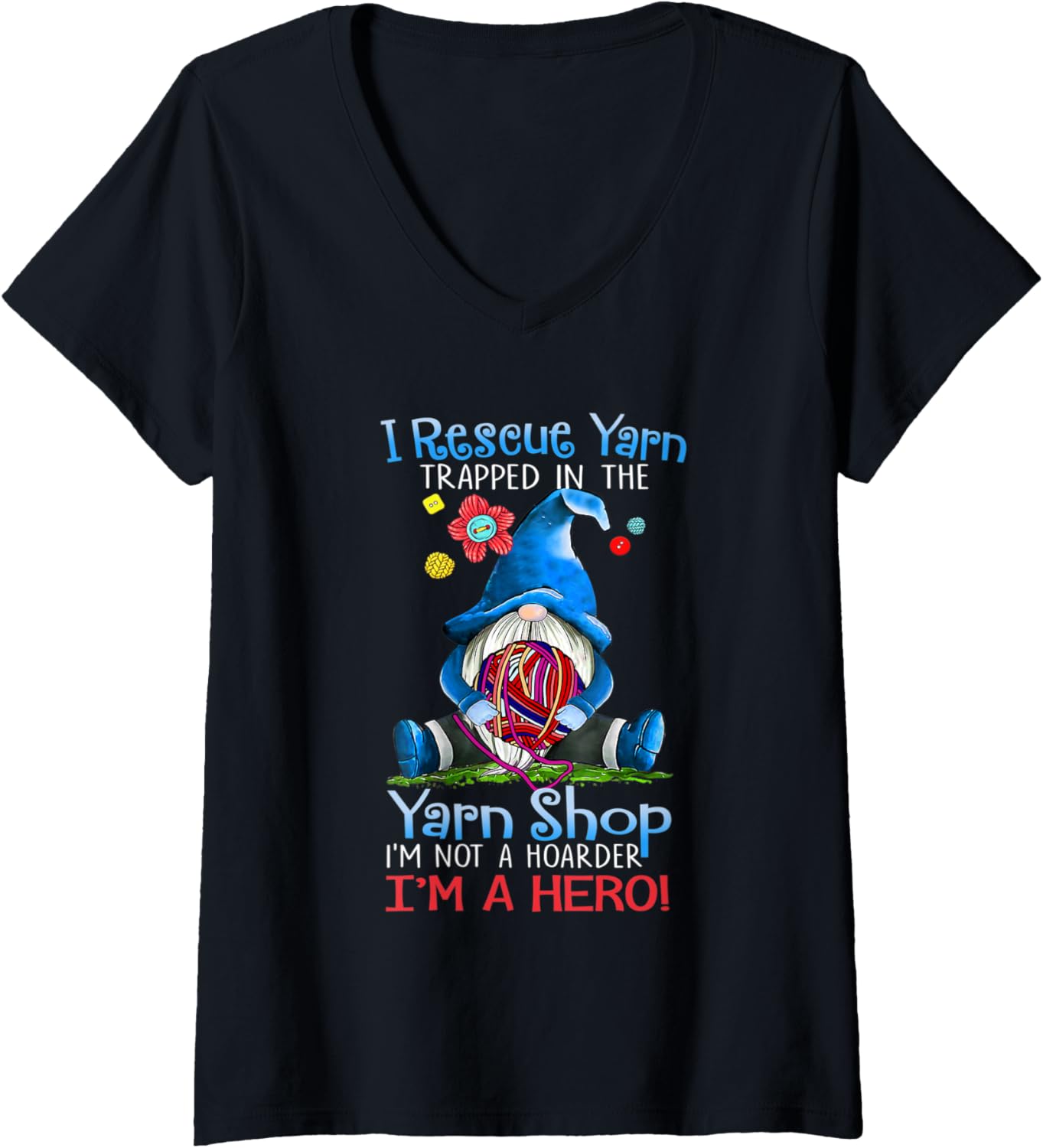 Womens Yarn Knitting Crochet Hoarder Gnome Funny Gift Apparel V-Neck