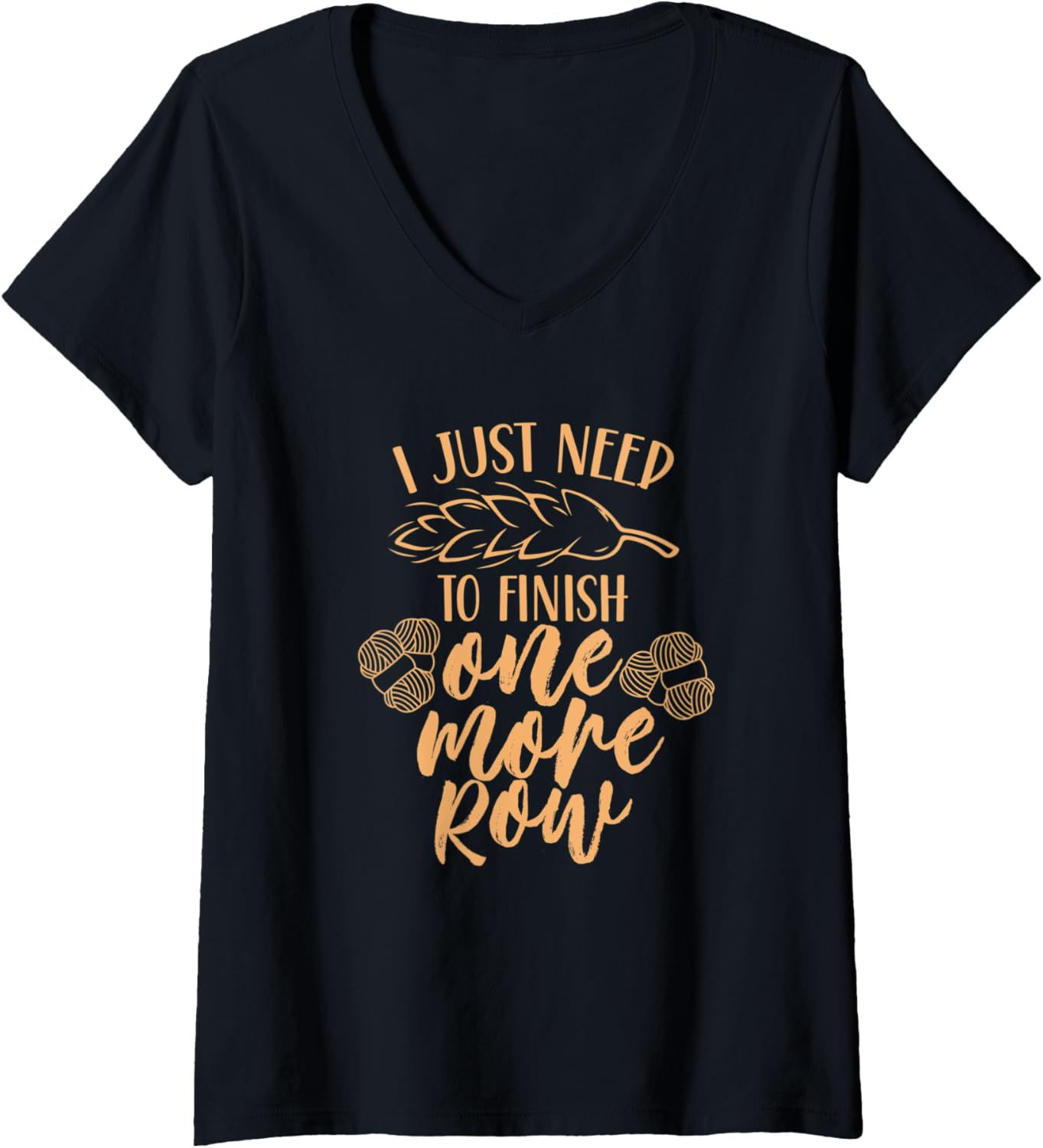 Womens I Just Need To Finish One More Row Yarn Knit Knitting Hobby V-Neck