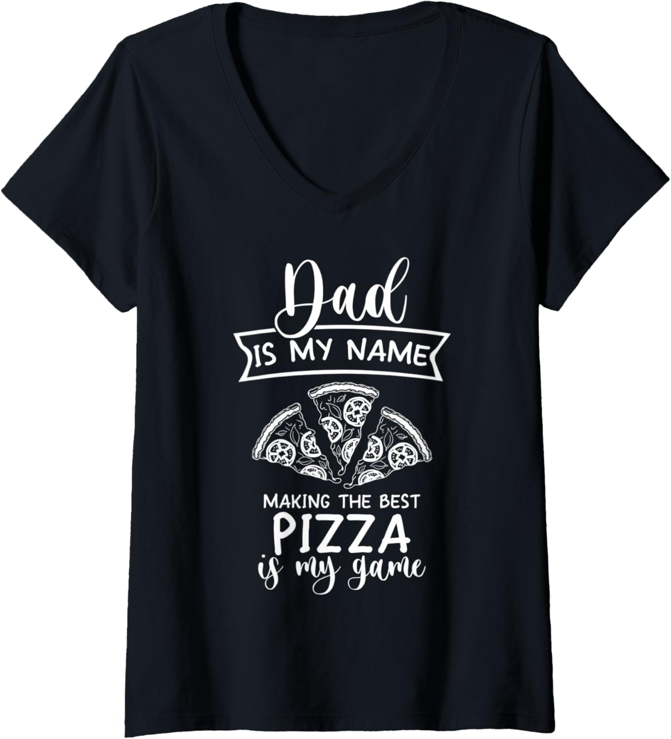 Womens Dad Is My Name Making Pizza Is My Game Pizza Maker V-Neck
