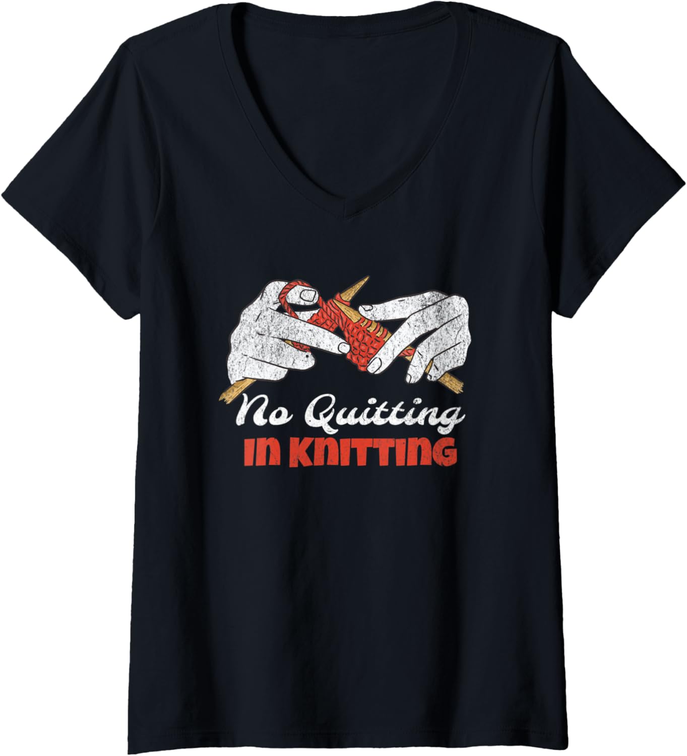 Womens No Quitting In Knitting | Funny Yarn Hoarder Knit Sarcasitc V-Neck