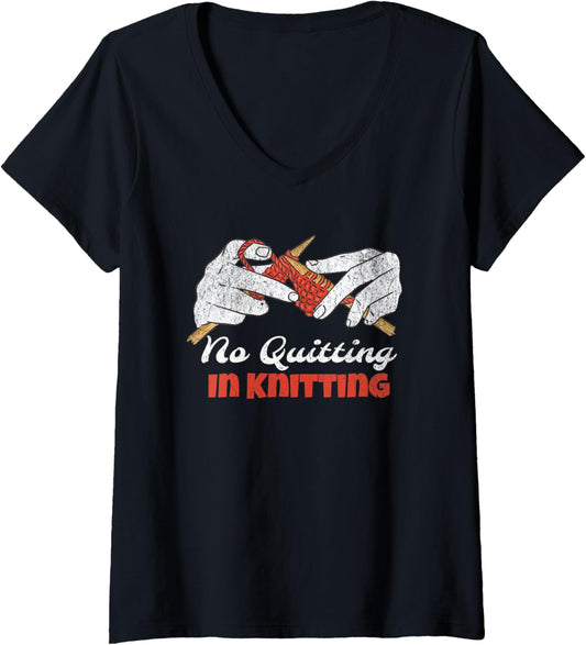 Womens No Quitting In Knitting | Funny Yarn Hoarder Knit Sarcasitc V-Neck
