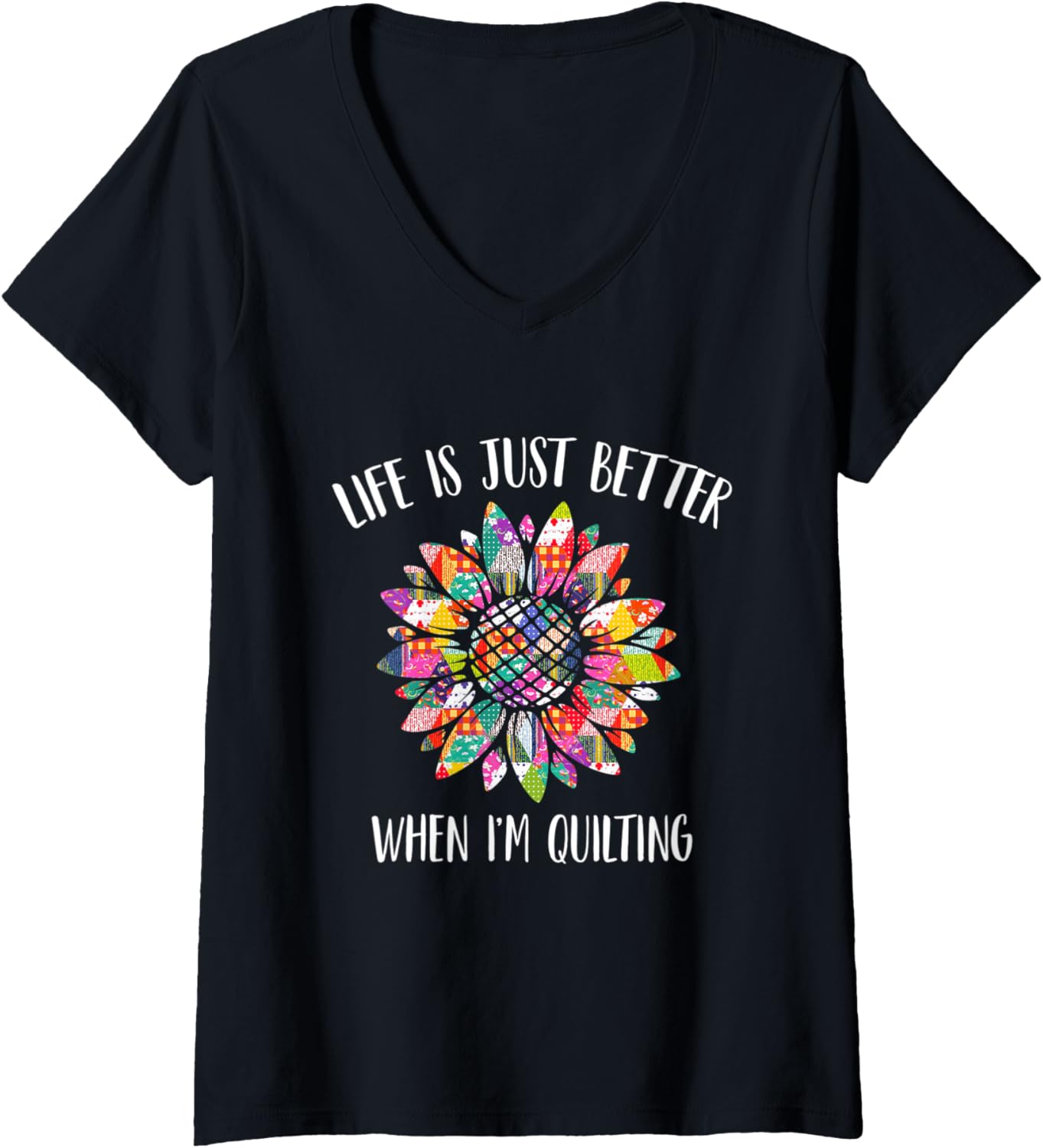 Womens Life Is Just Better When I'm Quilting Funny Sewing Quilter V-Neck