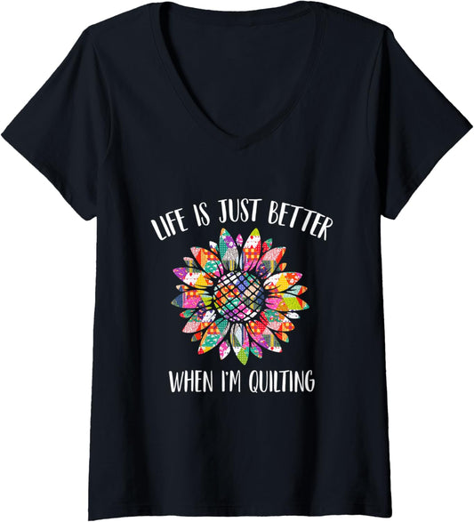 Womens Life Is Just Better When I'm Quilting Funny Sewing Quilter V-Neck