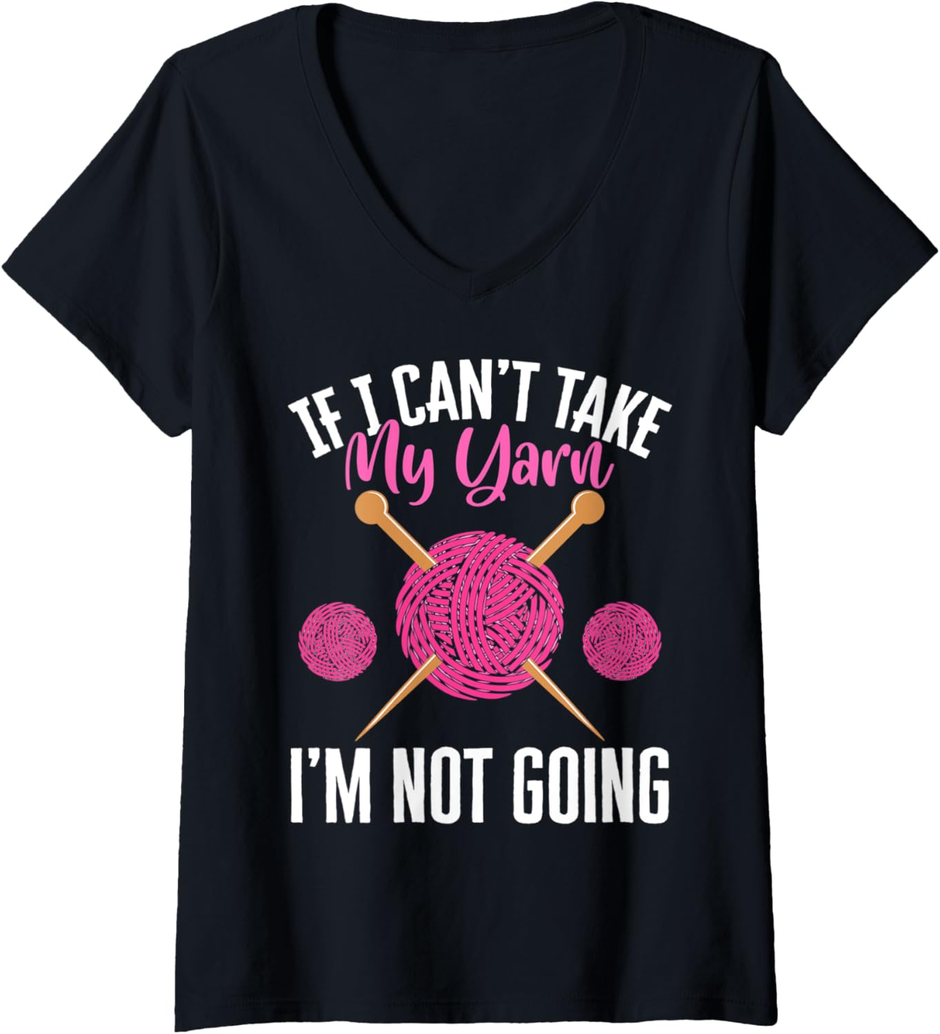 Womens If I Can't Take Yarn I'm Not Going Yarn Crocheting V-Neck