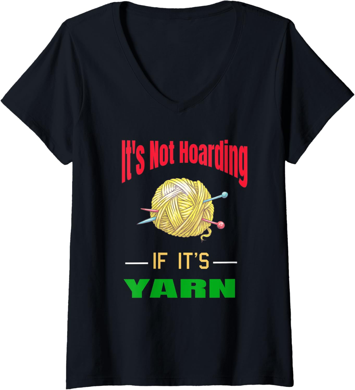 Womens Funny Yarn-It's Not Hoarding If It"s Yarn For Crochet V-Neck