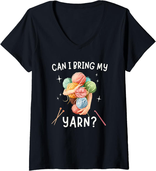Womens Can I Bring My Yarn Funny Knitting Crocheting Yarn Collector V-Neck