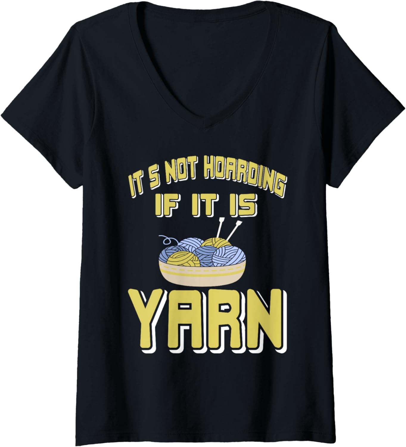 Womens It's Not Hoarding When You Have Yarn Humor V-Neck