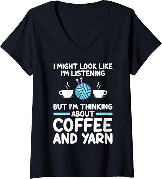 Womens I'm thinking about coffee and yarn coffee lover V-Neck