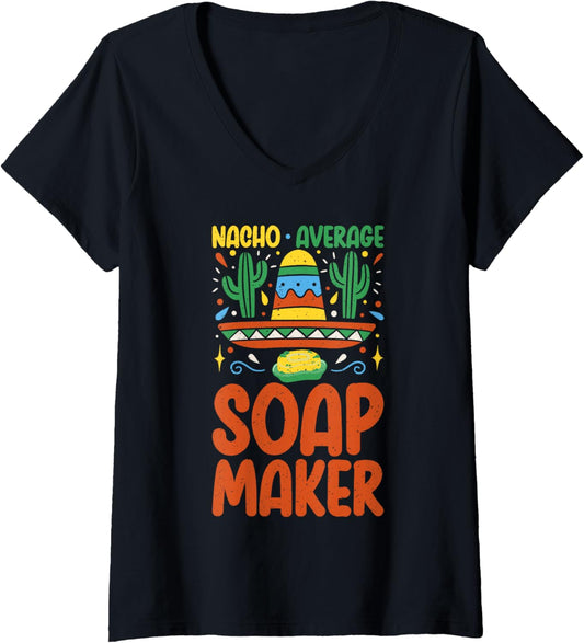 Nacho average Soap Maker Soap Making V-Neck
