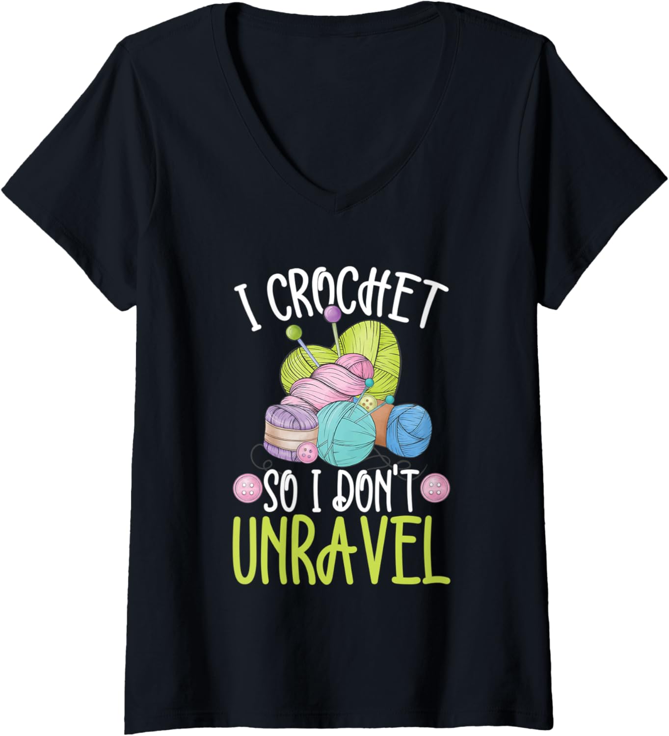 Womens I Crochet So I Don't Unravel To Crocheter Or Yarn Crocheting V-Neck
