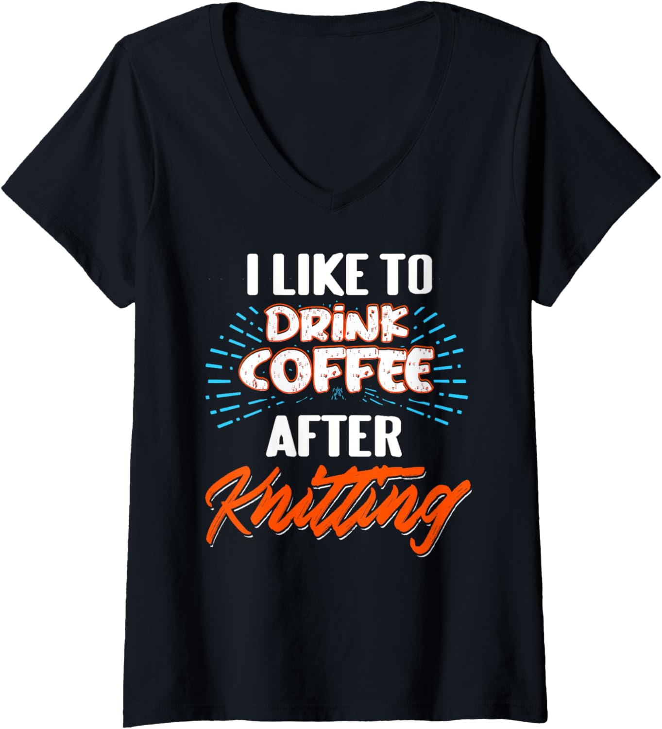 Womens Drink Coffee After Knitting Funny Yarn Lover Combo V-Neck