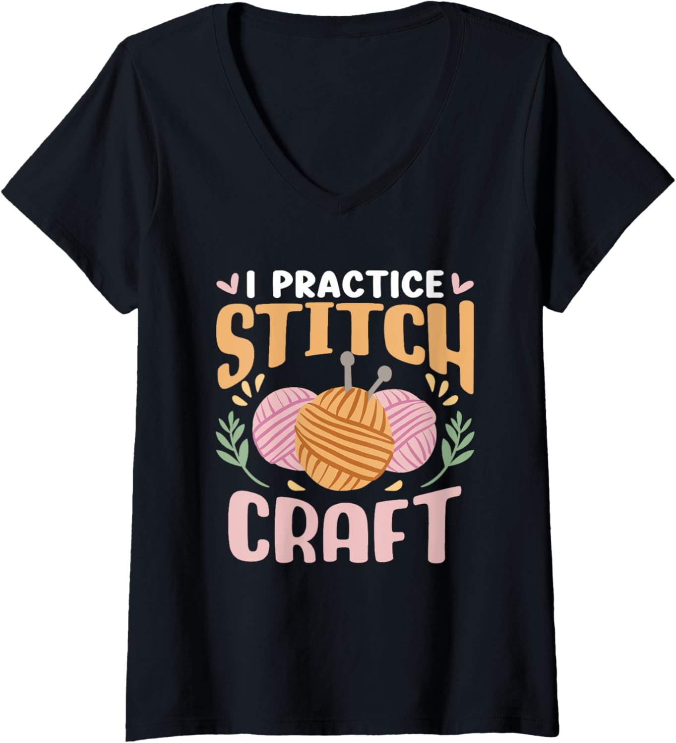 I Practice Stitch Craft Hobby Knit Knitter Yarn Knitting V-Neck