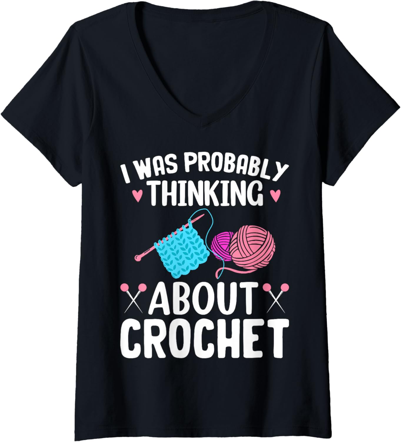 Crocheting Knitting Yarn Lover Thinking About Crochet V-Neck