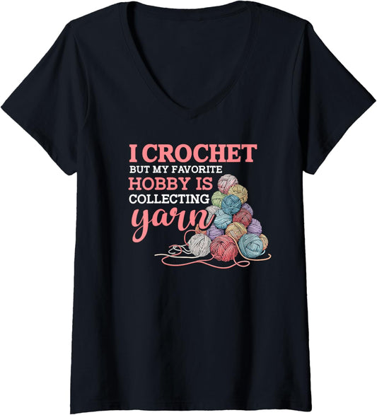 Womens i crochet but my favorite hobby is collecting yarn V-Neck