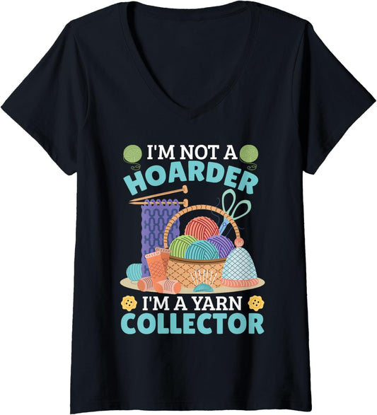 Womens Yarn Hoarding I'M NOT A HOARDER BUT YARN COLLECTOR Collecto V-Neck