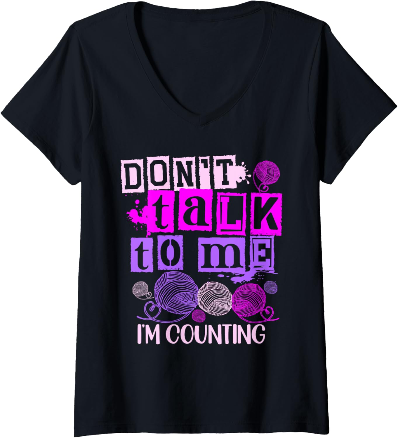 Don't Talk To Me Im Counting Yarn Knitting Crocheter Crochet V-Neck