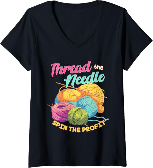 Womens Thread the Needle Spin the Profit Funny Knitting Yarn Lover V-Neck