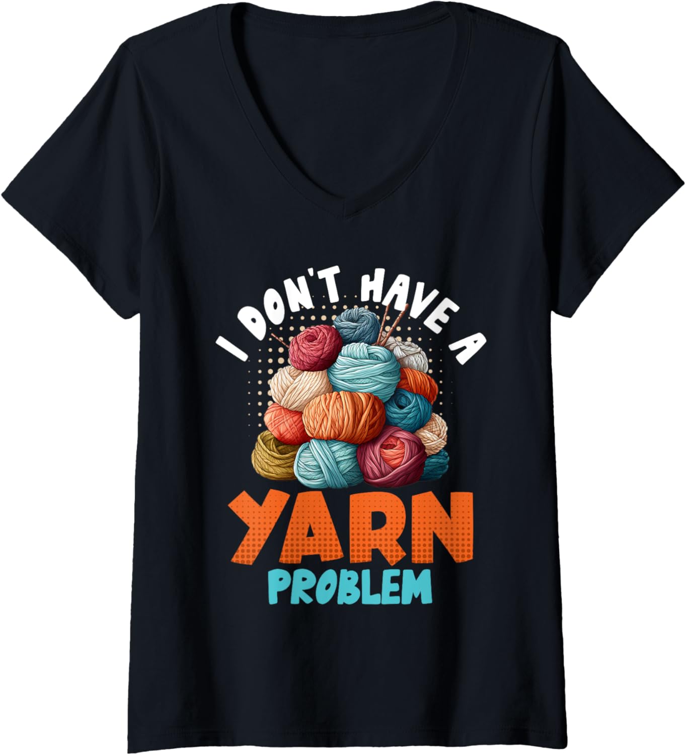 Womens Yarn Collection I DON'T HAVE A YARN PROBLEM Yarn Collector V-Neck