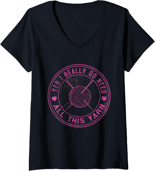 Womens Funny Knitting Yes I Really Need All This Yarn V-Neck