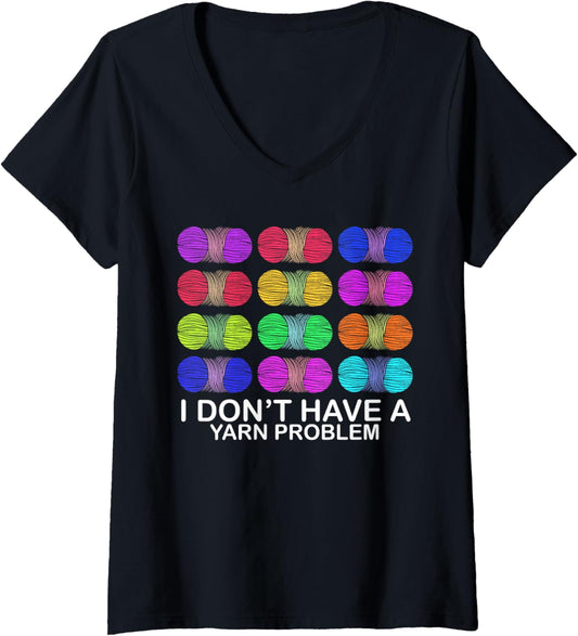 Womens I Don't Have a Yarn Problem Funny Yarn Collection Collector V-Neck
