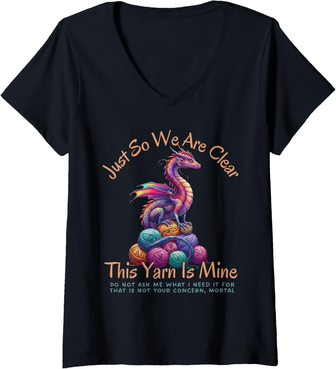 Womens Dragon Colorful Yarn Eggs Just So We Are Clear Yarn Is Mine V-Neck