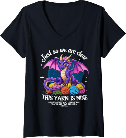 Womens Just So We Are Clear Yarn Is Mine, Dragon Colorful Yarn Eggs V-Neck