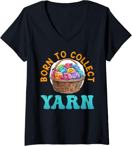 Womens Yarn Collection BORN TO COLLECT YARN Funny Yarn Collector V-Neck
