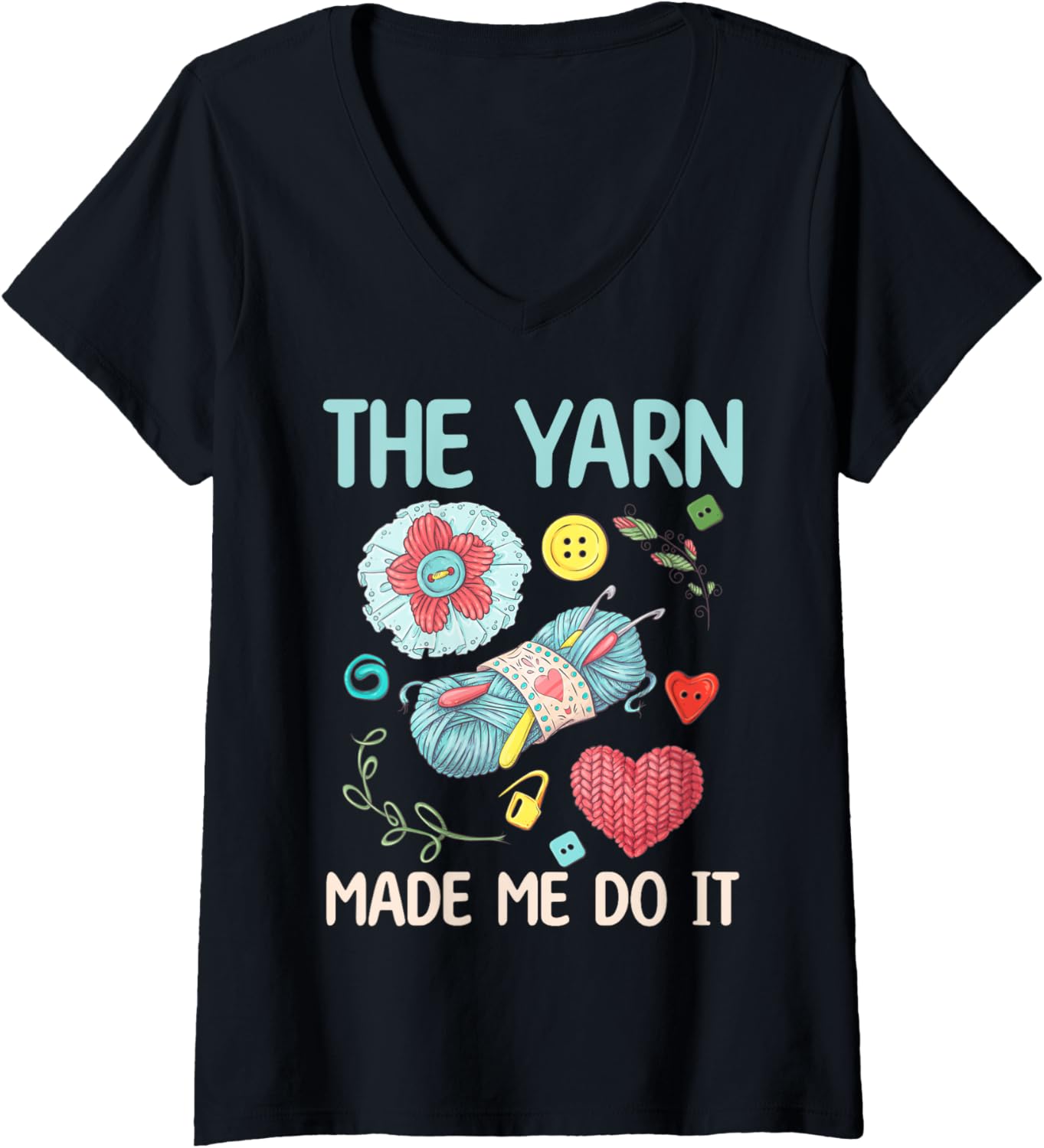 Womens The Yarn Made Me Do It - Yarn Lover V-Neck