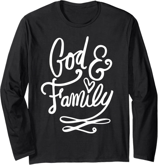 God and Family   Christian Clothing Long Sleeve