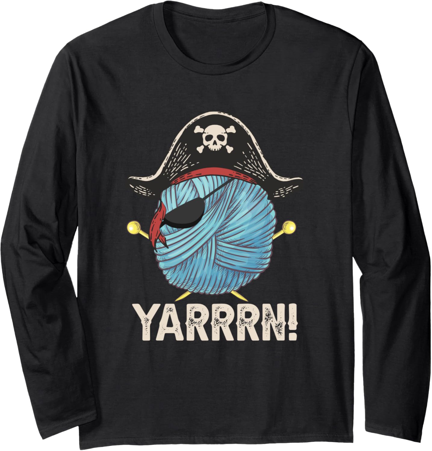 Knitting Crocheting Yarn Pirate Yarrrn! Long Sleeve