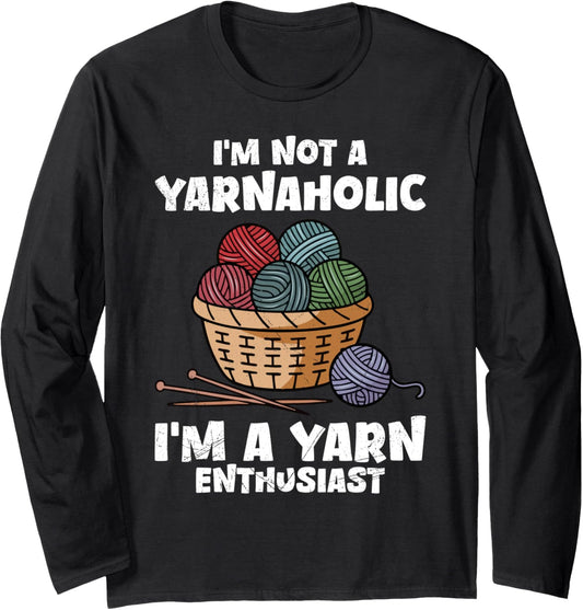 Yarn Collection I'M NOT A YARNAHOLIC Funny Yarn Collector Long Sleeve